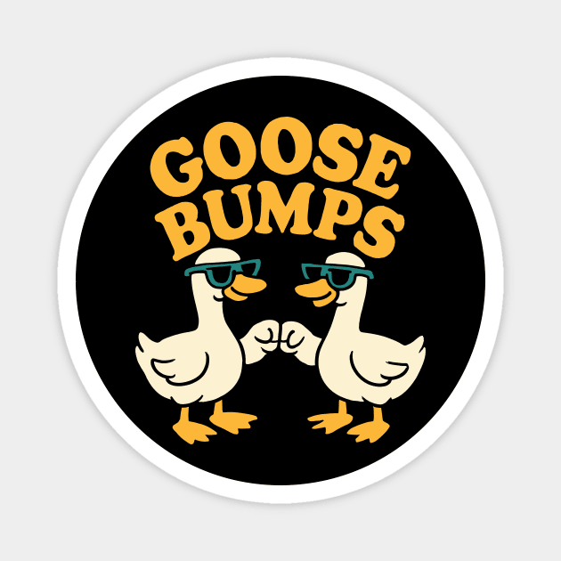 Goose Bumps Magnet by CreativeSage